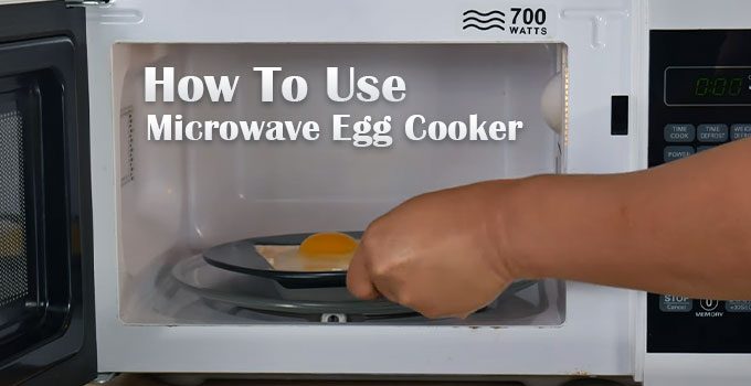 How To Use Microwave Egg Cooker? – Make Delicious Egg Recipes